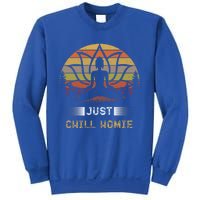 Buddha Just Chill Homie Retro Zen Spiritual Yoga Meditation Gift Sweatshirt