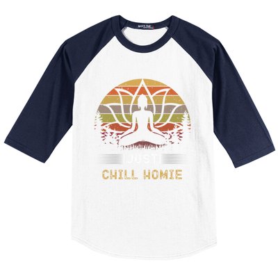 Buddha Just Chill Homie Retro Zen Spiritual Yoga Meditation Gift Baseball Sleeve Shirt