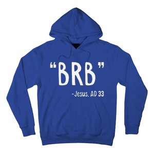 BRB Jesus Christ Resurrection Christianity Gospel Christian Hoodie