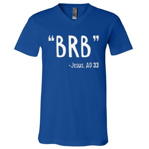 BRB Jesus Christ Resurrection Christianity Gospel Christian V-Neck T-Shirt