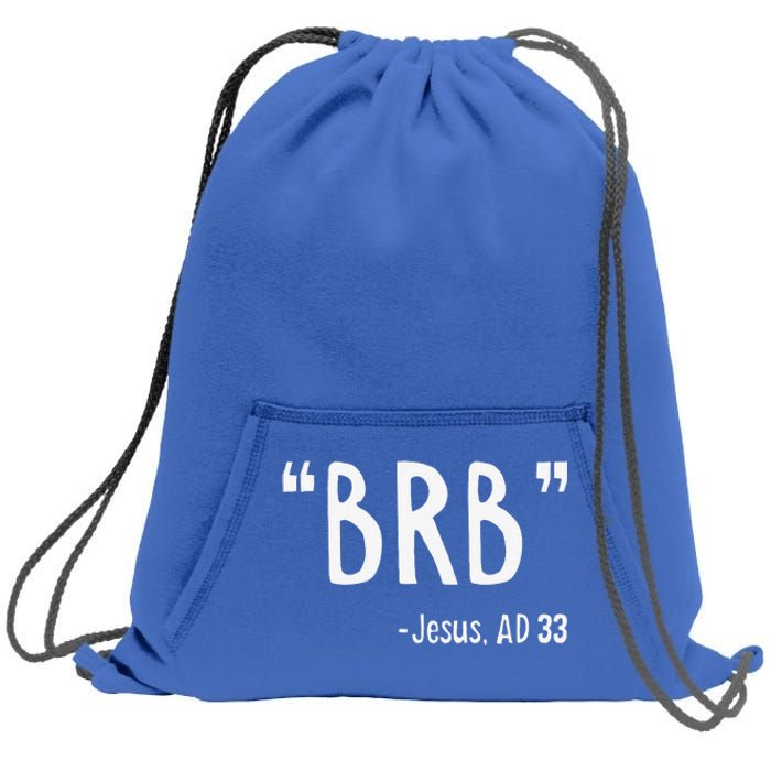 BRB Jesus Christ Resurrection Christianity Gospel Christian Sweatshirt Cinch Pack Bag