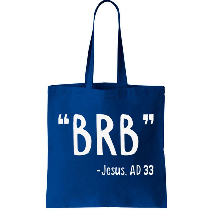 BRB Jesus Christ Resurrection Christianity Gospel Christian Tote Bag