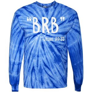 BRB Jesus Christ Resurrection Christianity Gospel Christian Tie-Dye Long Sleeve Shirt