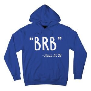 BRB Jesus Christ Resurrection Christianity Gospel Christian Tall Hoodie