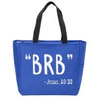 BRB Jesus Christ Resurrection Christianity Gospel Christian Zip Tote Bag