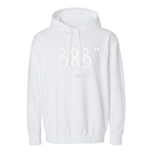 BRB Jesus Christ Resurrection Christianity Gospel Christian Garment-Dyed Fleece Hoodie