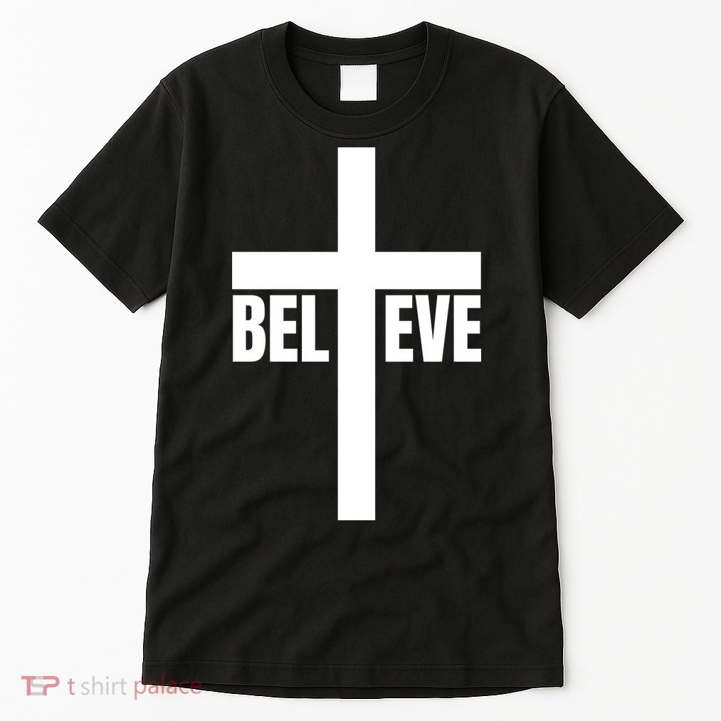 Believe Jesus Christ Cross Easter Faith Tall T-Shirt