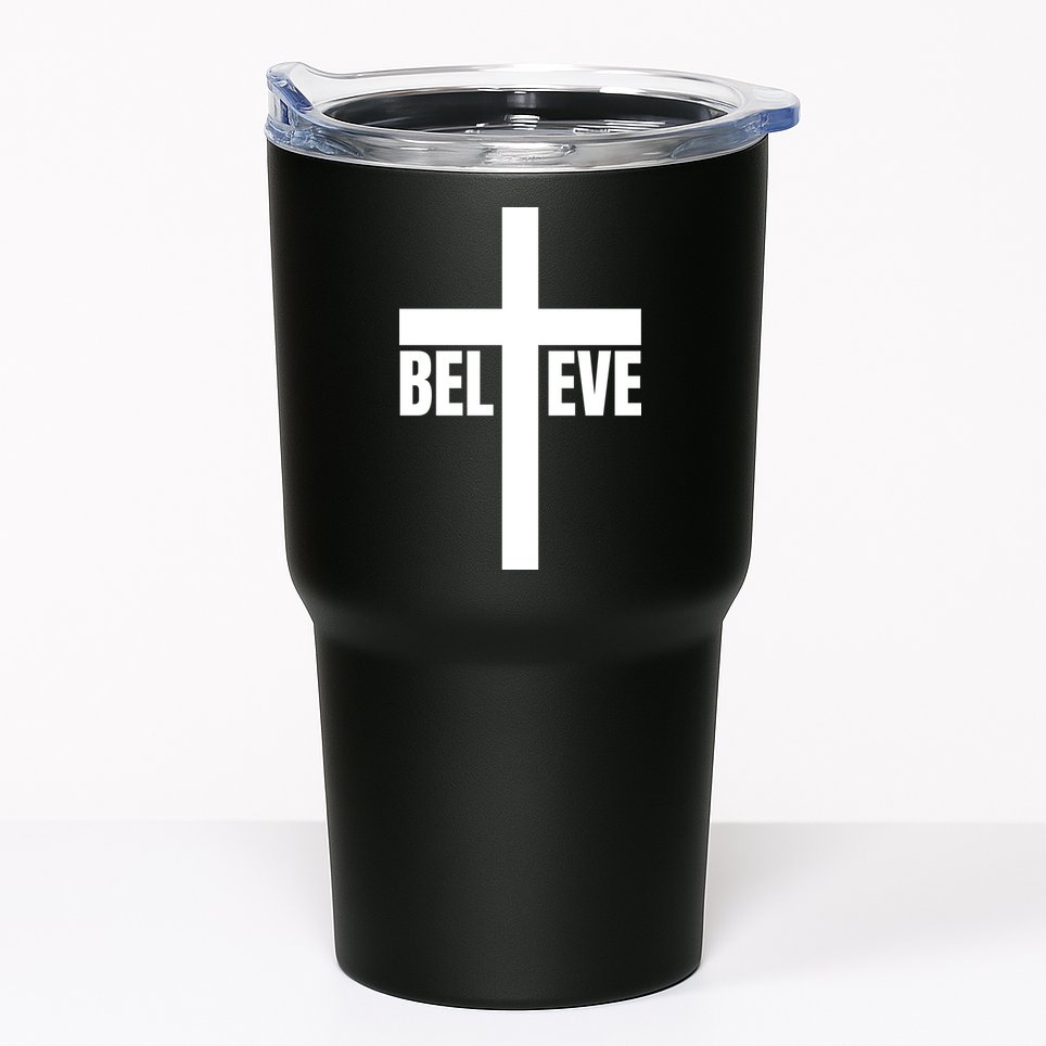 Believe Jesus Christ Cross Easter Faith Tumbler