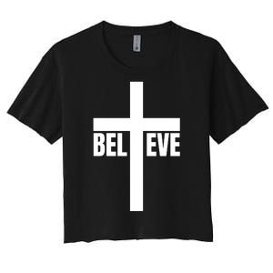 Believe Jesus Christ Cross Easter Faith Women's Crop Top Tee