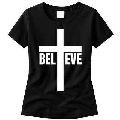 Believe Jesus Christ Cross Easter Faith Womens T-Shirt