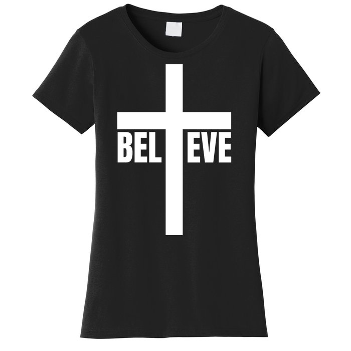 Believe Jesus Christ Cross Easter Faith Women's T-Shirt