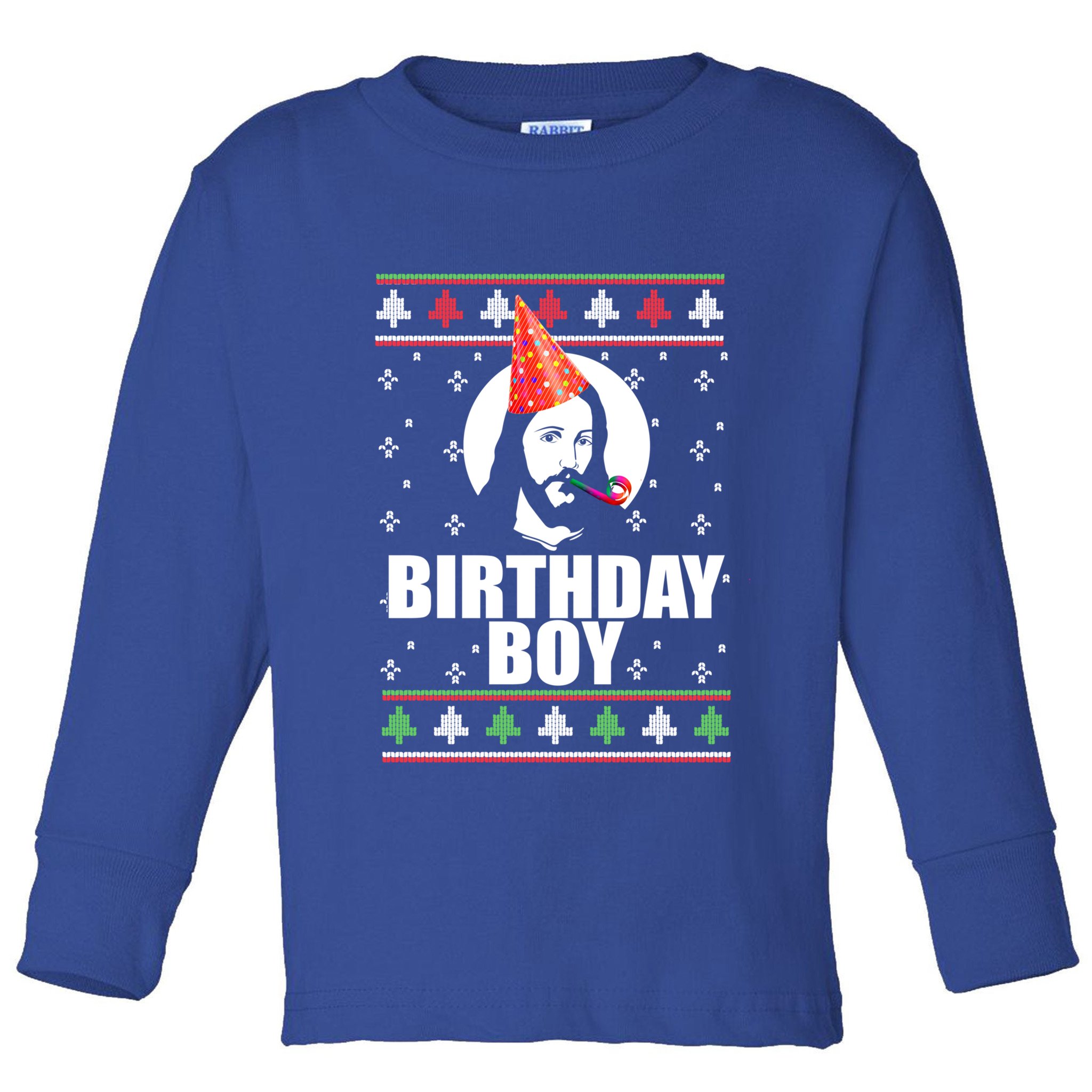 Birthday ! Jesus Christ Funny Ugly Christmas Meme Gift Toddler Long Sleeve Shirt