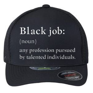 Black Job Definition Black Politics Black Professionals Flexfit Unipanel Trucker Cap