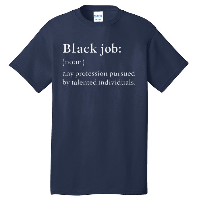 Black Job Definition Black Politics Black Professionals Tall T-Shirt