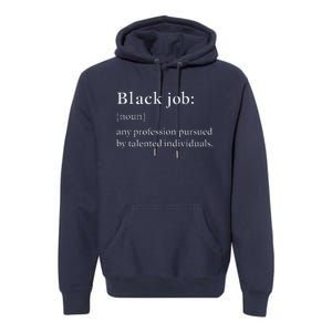 Black Job Definition Black Politics Black Professionals Premium Hoodie