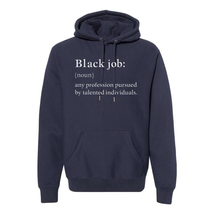 Black Job Definition Black Politics Black Professionals Premium Hoodie