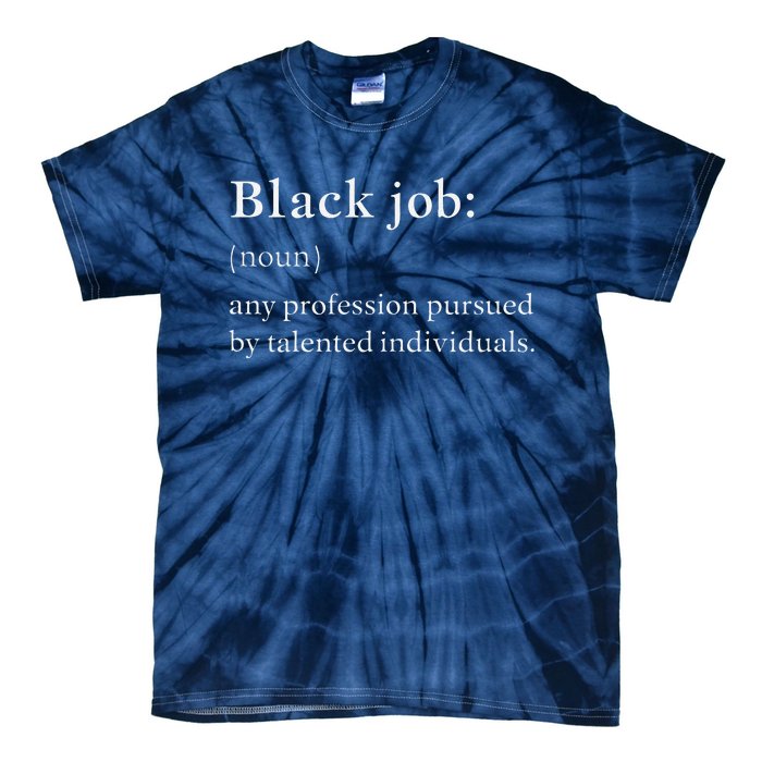 Black Job Definition Black Politics Black Professionals Tie-Dye T-Shirt