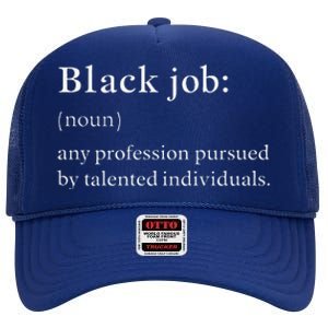 Black Job Definition Black Politics Black Professionals High Crown Mesh Back Trucker Hat