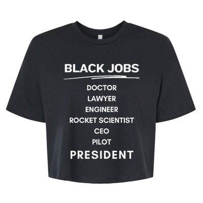 Black Jobs Doctor Lawyer Engineer Rocket Scientist Ceo Pilot Bella+Canvas Jersey Crop Tee