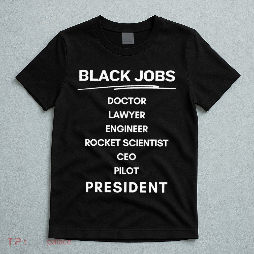 Black Jobs Doctor Lawyer Engineer Rocket Scientist Ceo Pilot T-Shirt