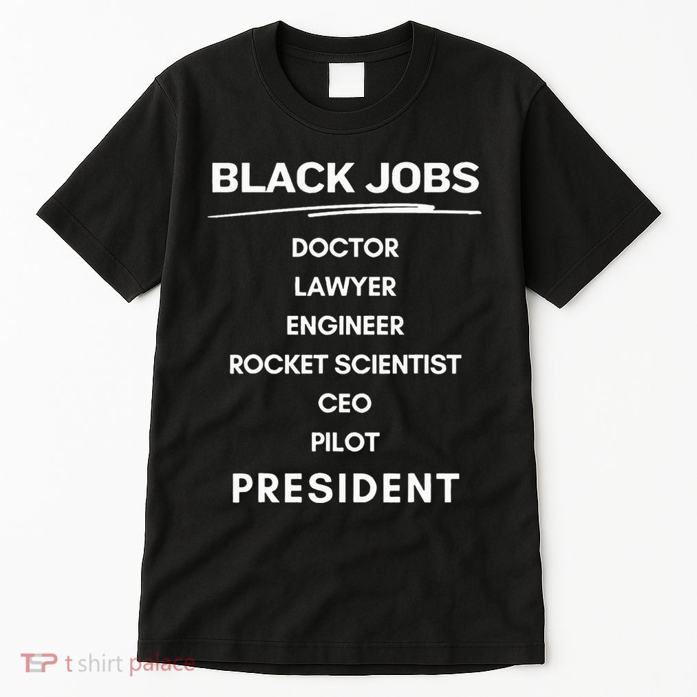 Black Jobs Doctor Lawyer Engineer Rocket Scientist Ceo Pilot Tall T-Shirt