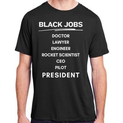 Black Jobs Doctor Lawyer Engineer Rocket Scientist Ceo Pilot Adult ChromaSoft Performance T-Shirt