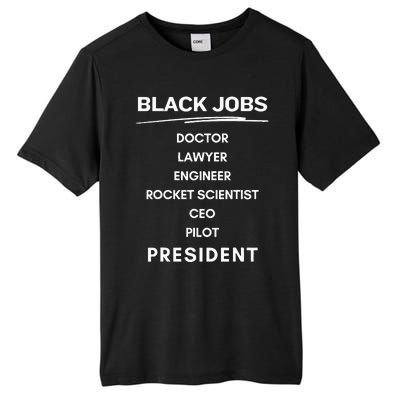 Black Jobs Doctor Lawyer Engineer Rocket Scientist Ceo Pilot Tall Fusion ChromaSoft Performance T-Shirt