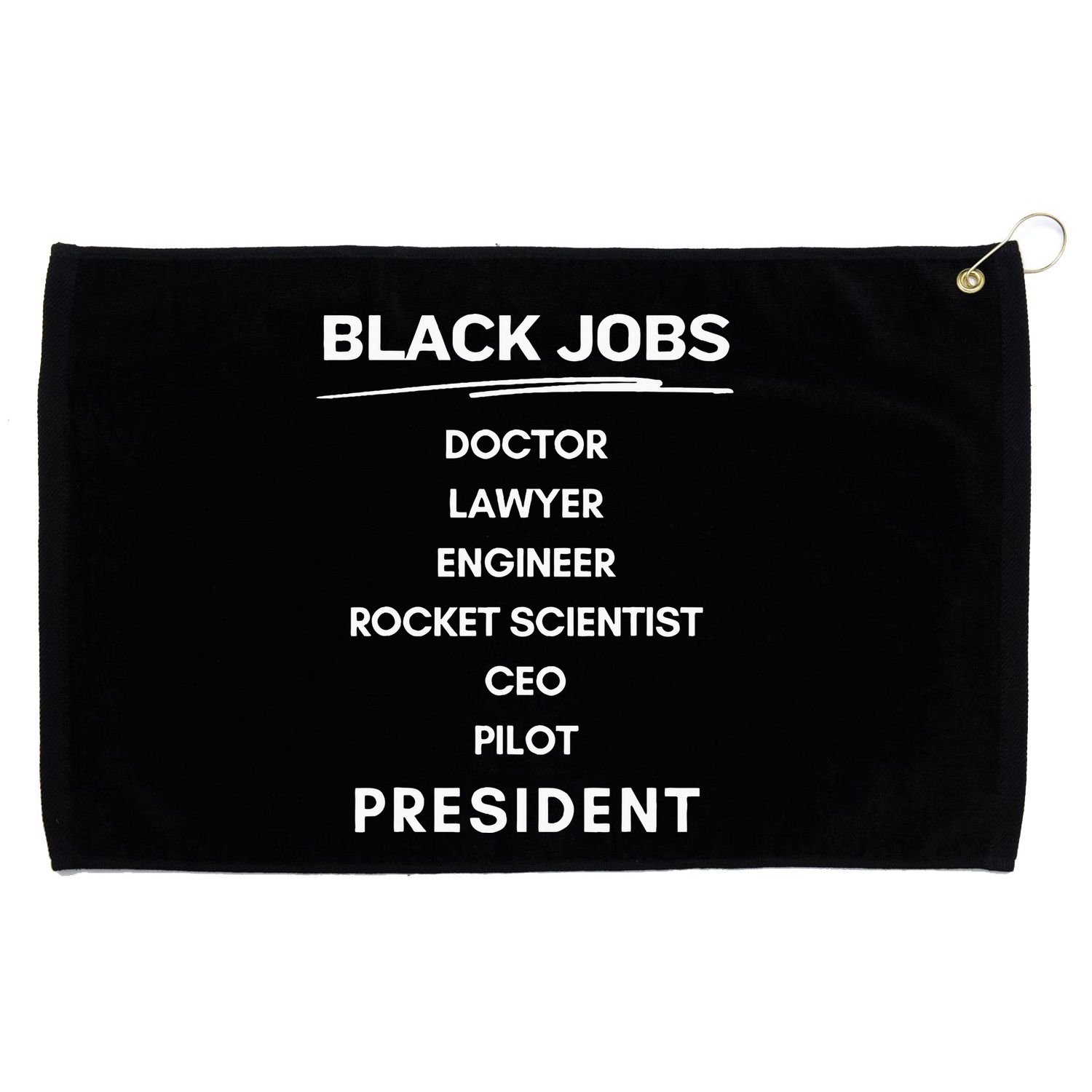 Black Jobs Doctor Lawyer Engineer Rocket Scientist Ceo Pilot Grommeted Golf Towel