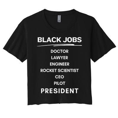 Black Jobs Doctor Lawyer Engineer Rocket Scientist Ceo Pilot Women's Crop Top Tee