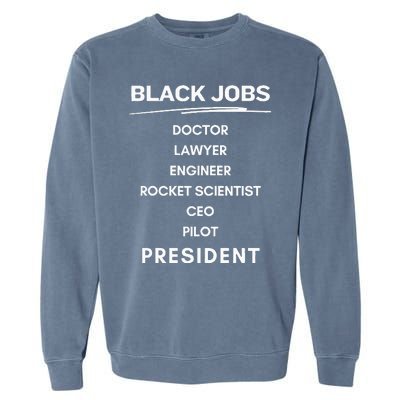 Black Jobs Doctor Lawyer Engineer Rocket Scientist Ceo Pilot Garment-Dyed Sweatshirt