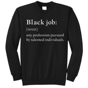 Black Job Definition Black Politics Black Professionals Tall Sweatshirt