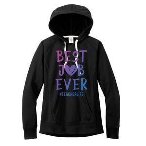 Best Job Ever Teacher Life Gift 1St Grade Teacher Gift Women's Fleece Hoodie