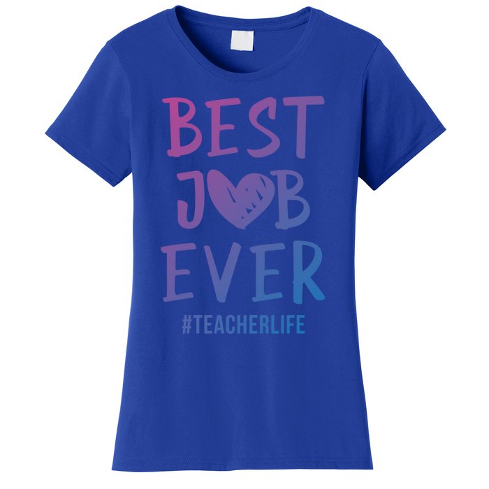 Best Job Ever Teacher Life Gift 1St Grade Teacher Gift Women's T-Shirt