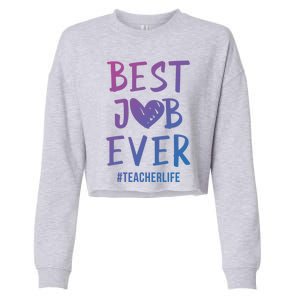 Best Job Ever Teacher Life Gift 1St Grade Teacher Gift Cropped Pullover Crew