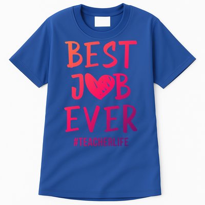 Best Job Ever Teacher Life Gift 1St Grade Teacher Gift Tall T-Shirt