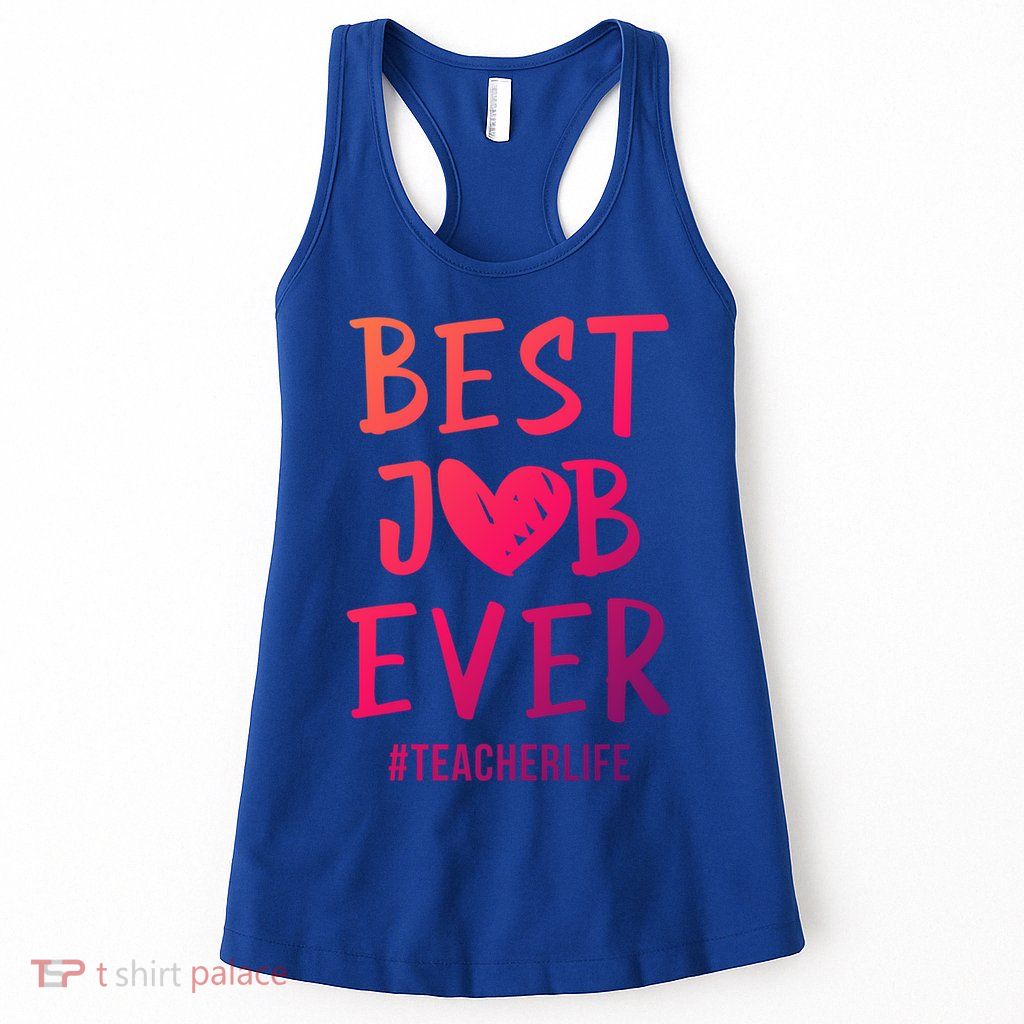 Best Job Ever Teacher Life Gift 1St Grade Teacher Gift Womens Tank Top