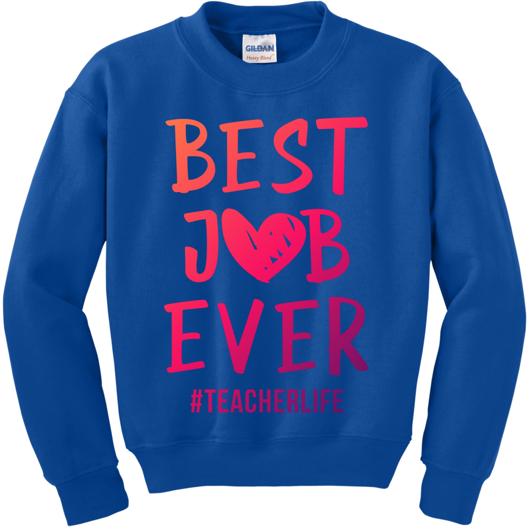 Best Job Ever Teacher Life Gift 1St Grade Teacher Gift Kids Sweatshirt