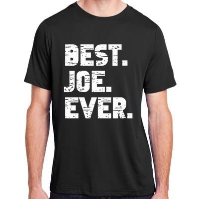 Best Joe Ever Popular Birth Names Joe Costume Adult ChromaSoft Performance T-Shirt