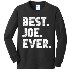 Best Joe Ever Popular Birth Names Joe Costume Kids Long Sleeve Shirt