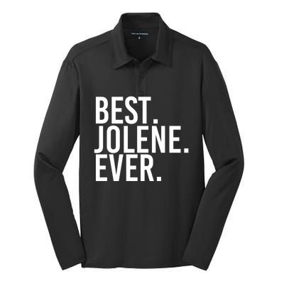 Best Jolene Ever Gift Name Funny Personalized Meaningful Gift Silk Touch Performance Long Sleeve Polo