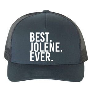 Best Jolene Ever Gift Name Funny Personalized Meaningful Gift Yupoong Adult 5-Panel Trucker Hat