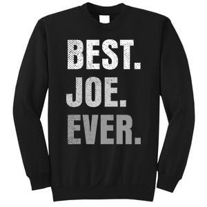 Best Joe Ever Funny First Name Sweatshirt