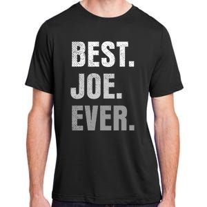 Best Joe Ever Funny First Name Adult ChromaSoft Performance T-Shirt