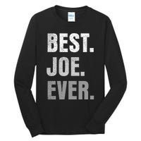 Best Joe Ever Funny First Name Tall Long Sleeve T-Shirt