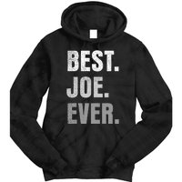 Best Joe Ever Funny First Name Tie Dye Hoodie