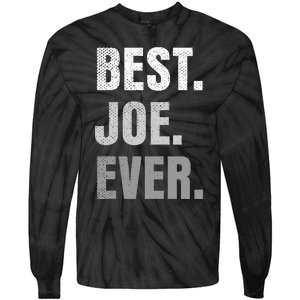 Best Joe Ever Funny First Name Tie-Dye Long Sleeve Shirt