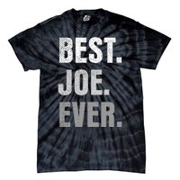 Best Joe Ever Funny First Name Tie-Dye T-Shirt