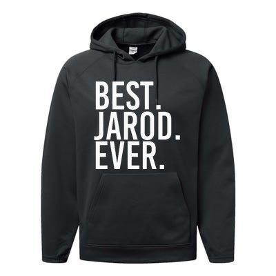 Best. Jarod. Ever. Funny Personalized Name Joke Gift Idea Performance Fleece Hoodie