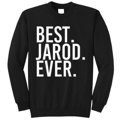 Best. Jarod. Ever. Funny Personalized Name Joke Gift Idea Sweatshirt