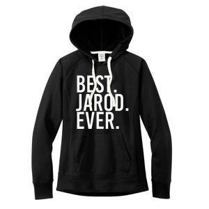 Best. Jarod. Ever. Funny Personalized Name Joke Gift Idea Women's Fleece Hoodie